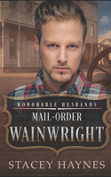 Mail-Order Wainwright: Honorable Husbands