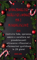 Devozionali di Natale di 5 minuti per i preadolescenti 2024: Costruire fede, speranza, amore e carattere nei preadolescenti attraverso riflessioni e affermazioni quotidiane in 28 giorni