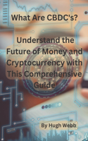 What Are CBDC's?