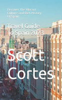 Travel Guide To Spain 2023