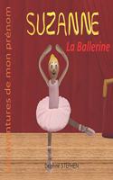 Suzanne la Ballerine: Les aventures de mon prénom(Les Aventures de Mon Prénom)