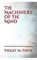 The Machinery of the Mind