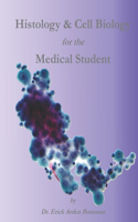 Histology & Cell Biology for the Medical Student
