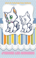 J'ADORE LES ANIMAUX - Livre De Coloriage Pour Enfants