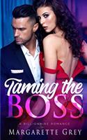Taming The Boss: A Billionaire Romance