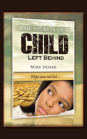 The Secrets of A Child Left Behind: Hope was not lost...