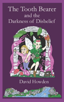Tooth Bearer and the Darkness of Disbelief