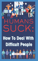 Humans Suck