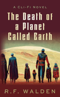 Death of a Planet Called Earth