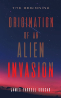 Origination of an Alien Invasion