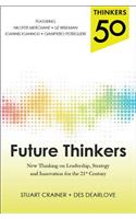 Thinkers 50: Future Thinkers: New Thinking on Leadership, Strategy and Innovation for the 21st Century