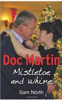 Doc Martin: Mistletoe and Whine
