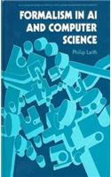 Formalism in Artificial Intelligence and Computer Science (Ellis Horwood series in artificial intelligence foundations & concepts)