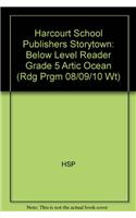 Harcourt School Publishers Storytown: Below Level Reader Grade 5 Artic Ocean