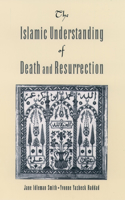 Islamic Understanding of Death and Resurrection