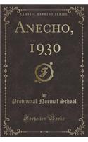 Anecho, 1930 (Classic Reprint)