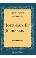 Journaux Et Journalistes (Classic Reprint)