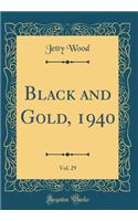 Black and Gold, 1940, Vol. 29 (Classic Reprint)