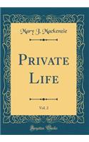 Private Life, Vol. 2 (Classic Reprint)