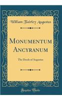 Monumentum Ancyranum: The Deeds of Augustus (Classic Reprint)