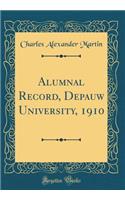 Alumnal Record, Depauw University, 1910 (Classic Reprint)