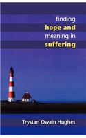 Finding Hope and Meaning in Suffering