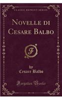 Novelle Di Cesare Balbo (Classic Reprint)