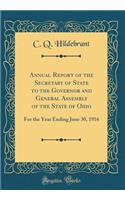 Annual Report of the Secretary of State to the Governor and General Assembly of the State of Ohio: For the Year Ending June 30, 1916 (Classic Reprint)