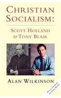 Christian Socialism: Scott Holland to Tony Blair