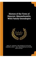 History of the Town of Hanover, Massachusetts, with Family Genealogies