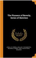 The Pioneers of Beverly, Series of Sketches