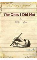 The Ones I Did Not & Will Not
