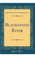 Blackstone River (Classic Reprint)