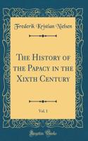 The History of the Papacy in the Xixth Century, Vol. 1 (Classic Reprint)