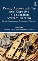 Trust, Accountability and Capacity in Education System Reform