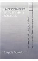 Understanding Wittgenstein's Tractatus