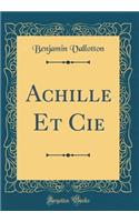 Achille Et Cie (Classic Reprint)