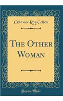 The Other Woman (Classic Reprint)