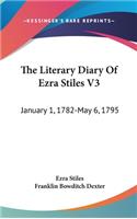 The Literary Diary Of Ezra Stiles V3