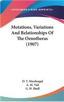 Mutations, Variations And Relationships Of The Oenotheras (1907)