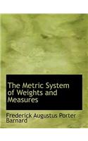 The Metric System of Weights and Measures
