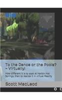 To the Dance or the Pools? Virtually!