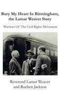 Bury My Heart in Birmingham, the Lamar Weaver Story