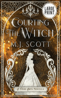 Courting The Witch Large Print Edition: A Four Arts Novella