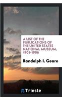 List of the Publications of the United States National Museum, 1901-1906