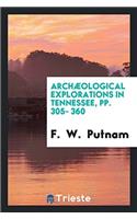 Archaeological Explorations in Tennessee, Pp. 305- 360