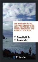 Works of M. de Voltaire. Translated from the French. with Notes, Historical and Critical, Vol. XXII