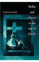 Ballet and Opera in the Age of Giselle