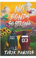 No Bonds So Strong