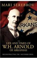 The Life and Times of W. H. Arnold of Arkansas
